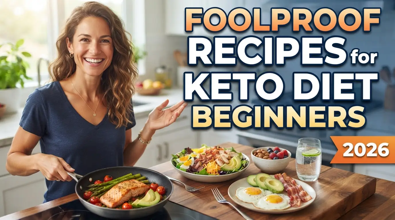 Foolproof Recipes for Keto Diet Beginners 2026